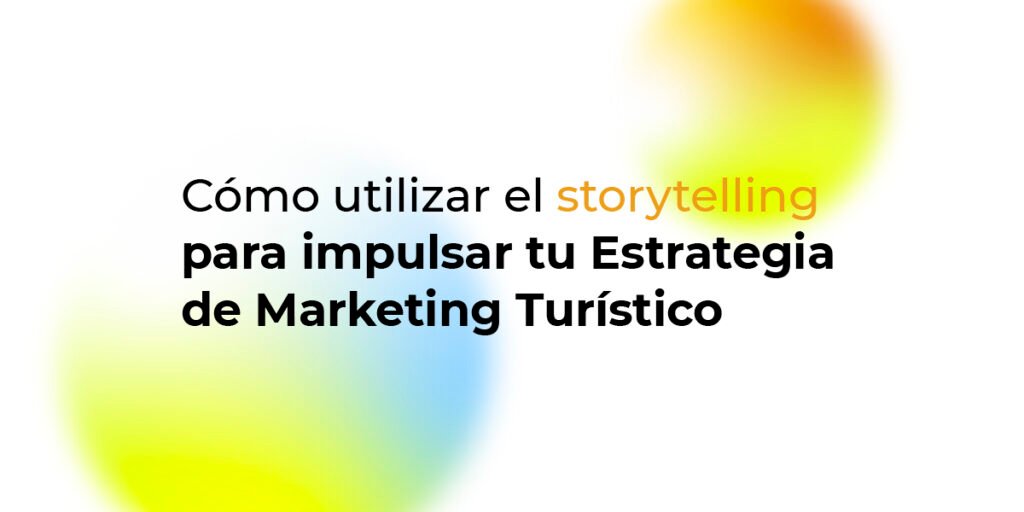 Storytelling para marketing turístico